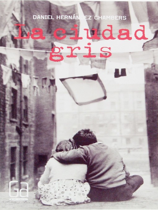 Title details for La ciudad gris by Daniel Hernández Chambers - Available